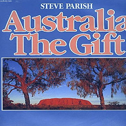 Australia: The Gift: Parish, Steve: 9781740214582: Amazon.com: Books